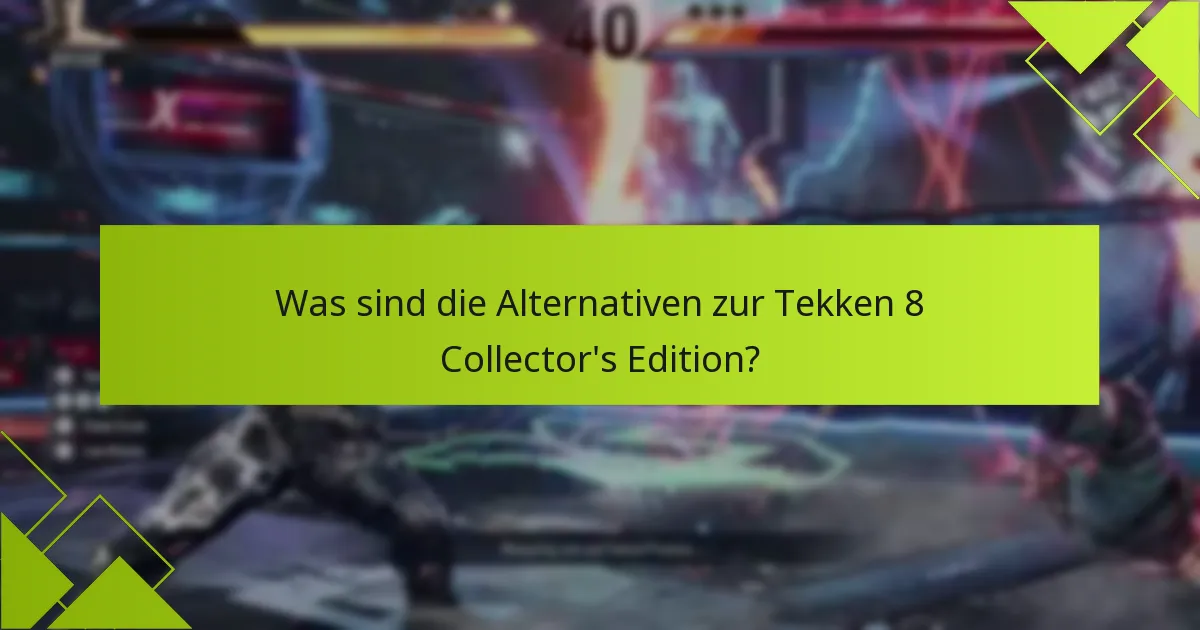 Wie kann ich die Boni der Tekken 8 Collector’s Edition einfordern?