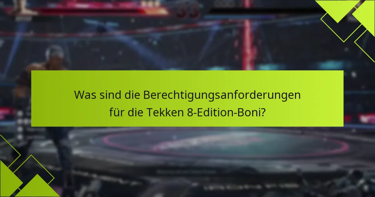 Wie kann ich die Tekken 8-Edition-Boni beanspruchen?