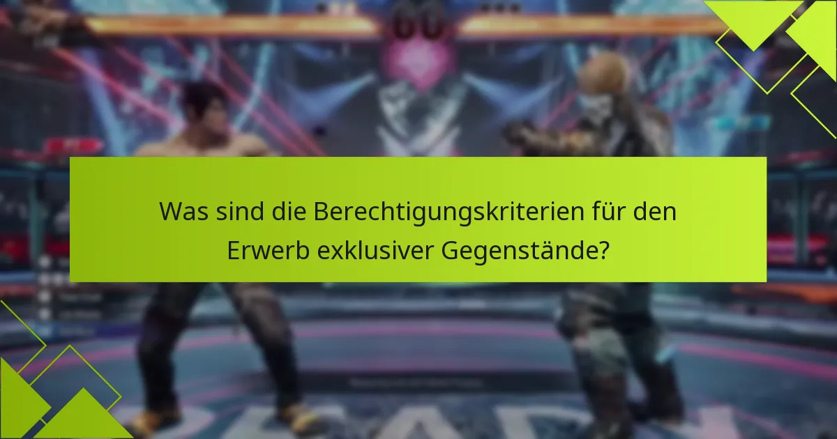 Wie können Spieler auf exklusive Gegenstände in Tekken 8 zugreifen?
