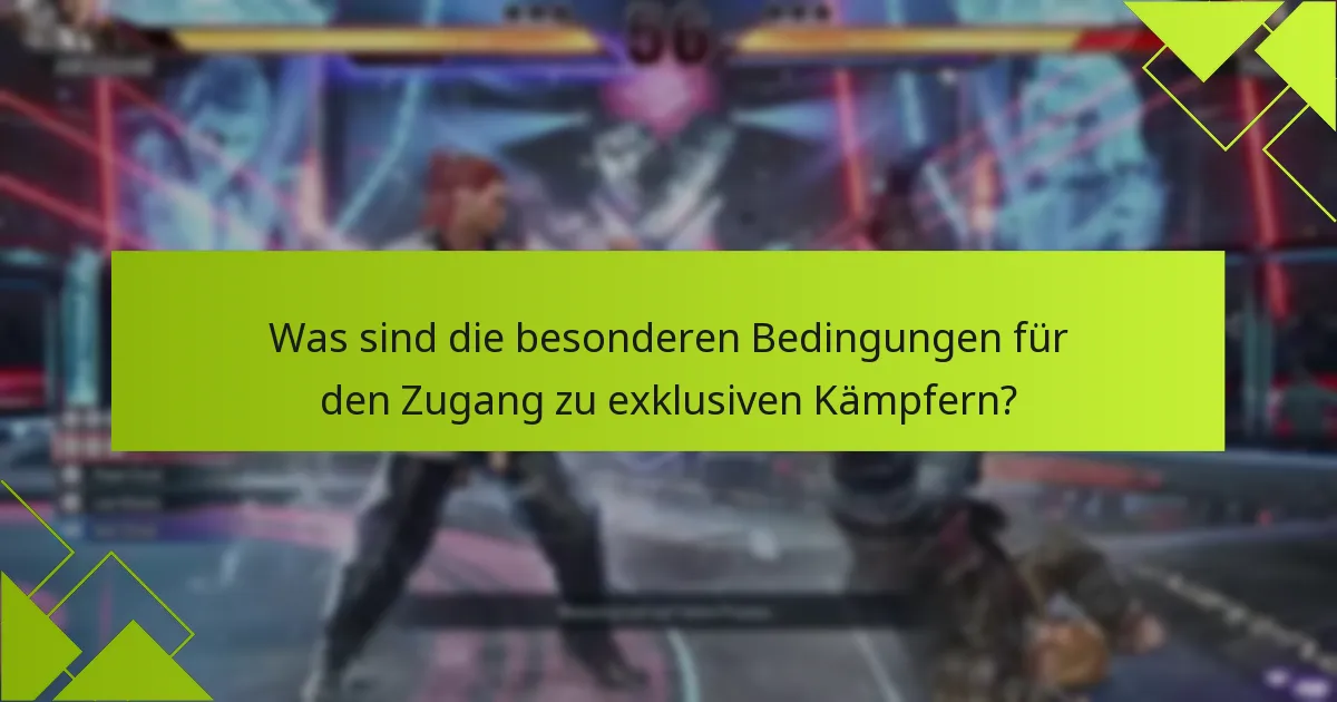 Wie können Spieler exklusive Kämpfer in Tekken 8 beanspruchen?