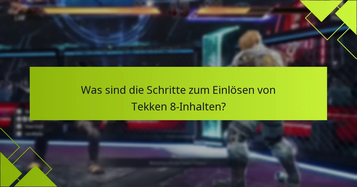 Was sind die Risiken beim Einlösen von Tekken 8-Inhalten?