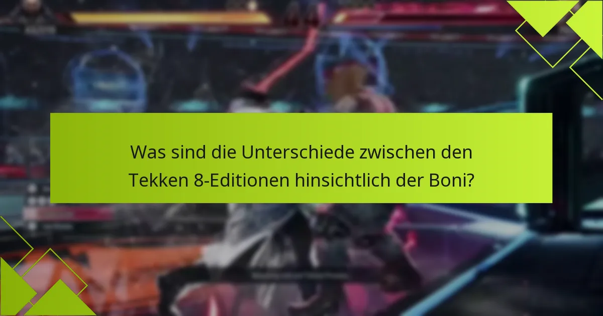 Welche häufigen Probleme treten beim Beanspruchen der Tekken 8-Edition-Boni auf?