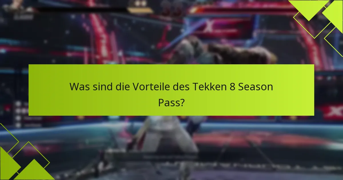 Welche Kämpfer sind im Tekken 8 Season Pass enthalten?