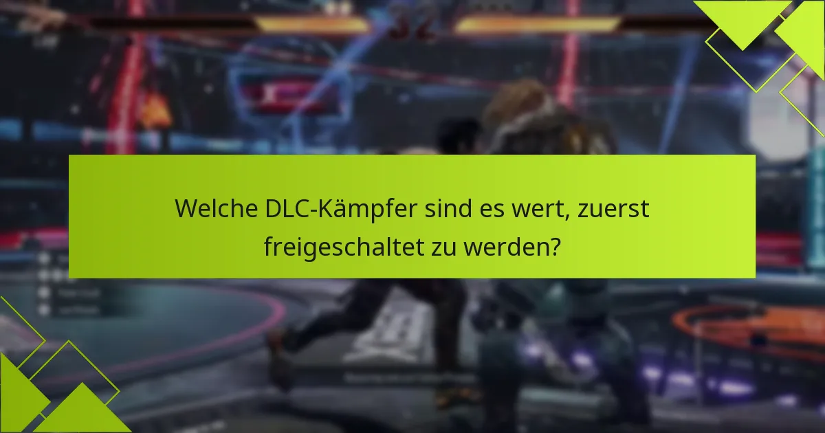 Wie können Spieler schnell auf DLC-Kämpfer zugreifen?