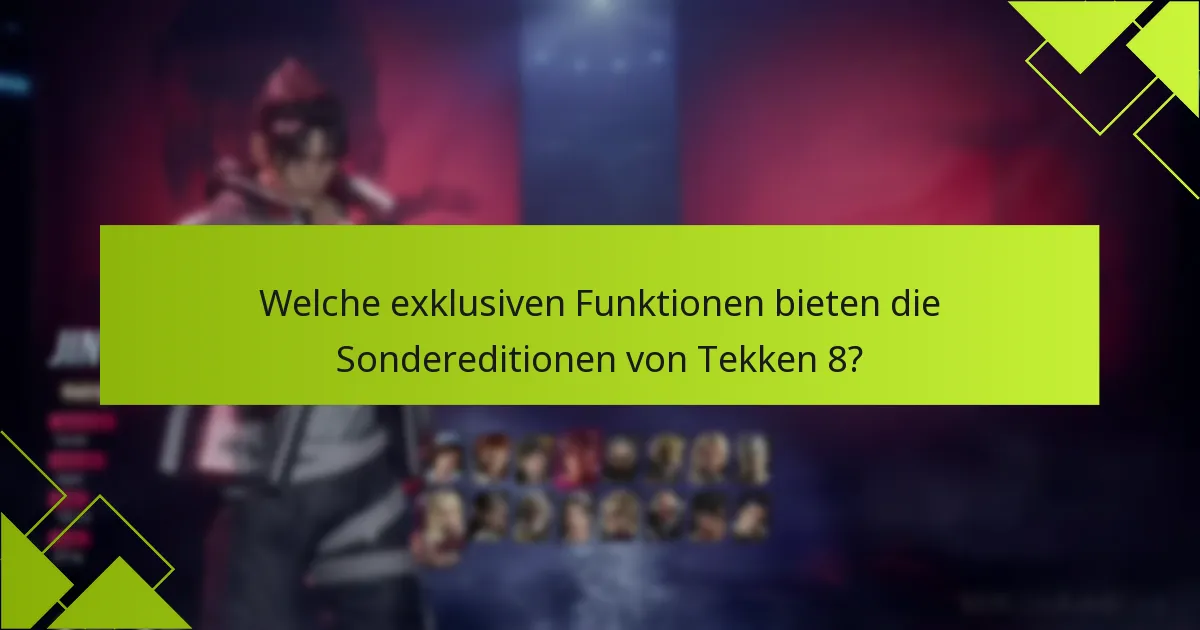 Wie löse ich Boni aus den Sondereditionen von Tekken 8 ein?