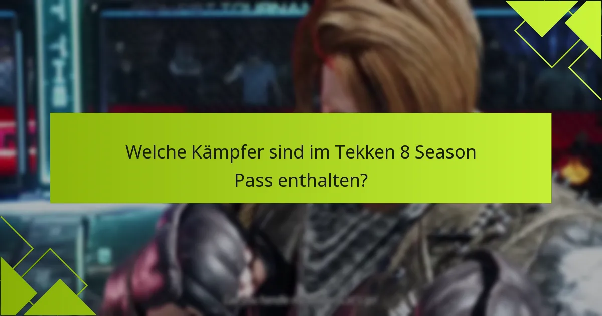 Welche exklusiven Gegenstände sind durch den Tekken 8 Season Pass erhältlich?