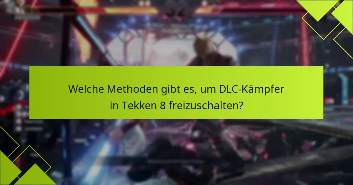 Welche DLC-Kämpfer sind es wert, zuerst freigeschaltet zu werden?