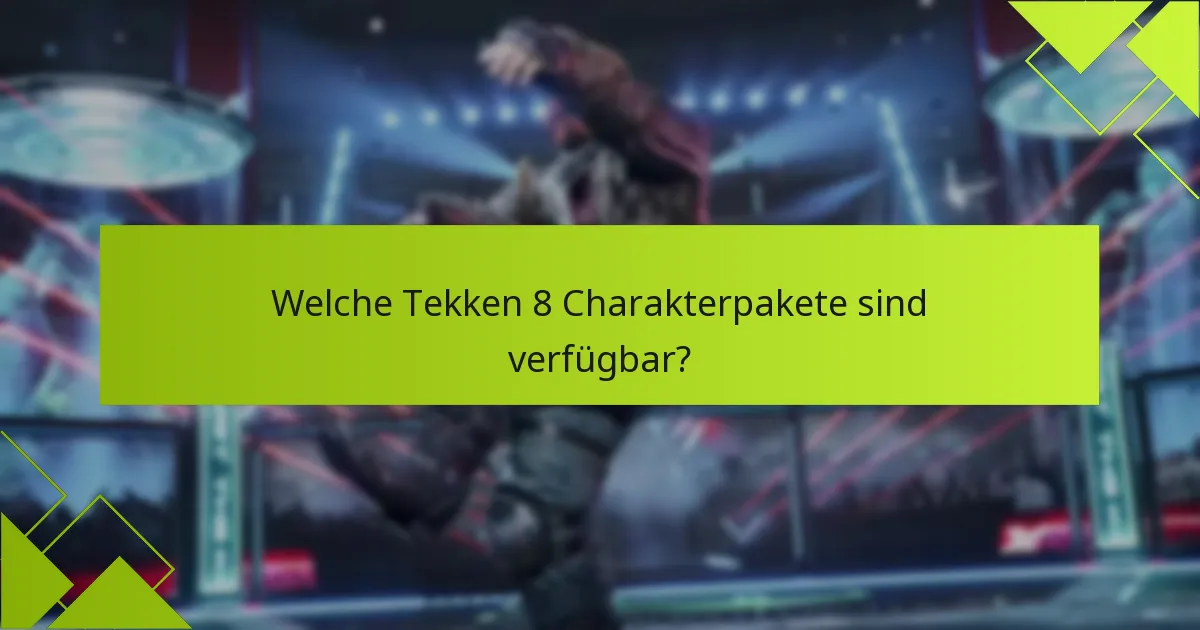 Wie ist der Kaufprozess für Tekken 8 Charakterpakete?