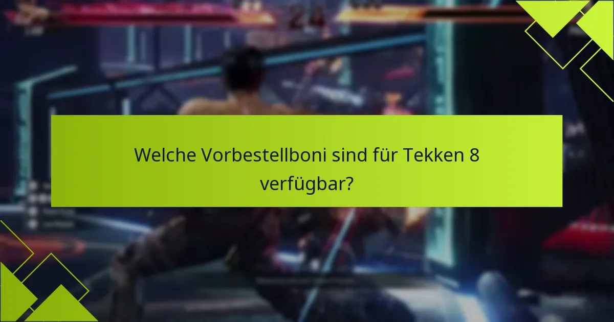 Was sind die Unterschiede zwischen den Editionen von Tekken 8?