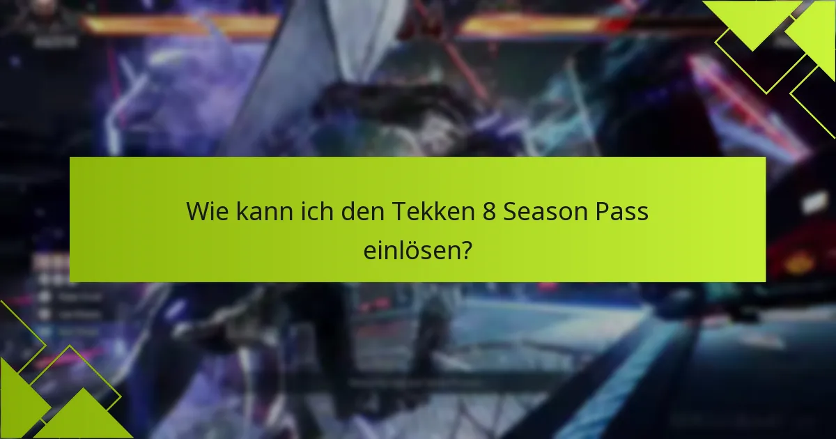 Welche Plattformen unterstützen den Tekken 8 Season Pass?