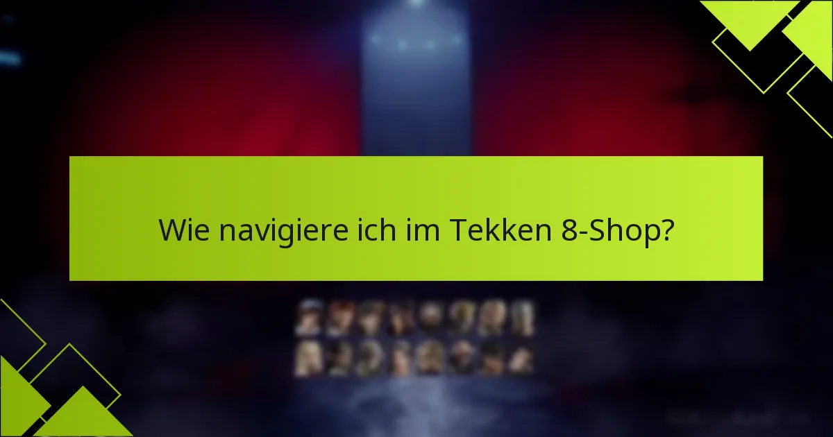 Was sollte ich beachten, bevor ich einen Kauf im Tekken 8-Shop tätige?